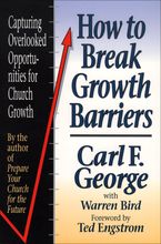 Seller image for How to Break Growth Barriers: Capturing Overlooked Opportunities for Church Growth for sale by ChristianBookbag / Beans Books, Inc.