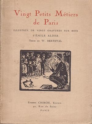 Vingt petits métiers de Paris. Illustrés de vingt gravures sur bois d'Émile Alder.