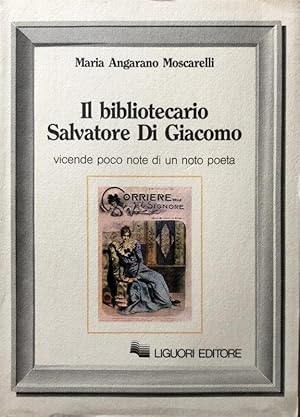 IL BIBLIOTECARIO SALVATORE DI GIACOMO. VICENDE POCO NOTE DI UN NOTO POETA