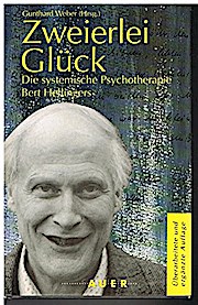 Seller image for Zweierlei Glck : die systemische Psychotherapie Bert Hellingers. Gunthard Weber (Hrsg.) for sale by Schrmann und Kiewning GbR