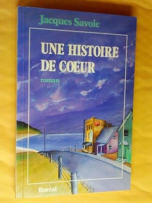 Seller image for Une histoire de coeur. Roman for sale by Claudine Bouvier