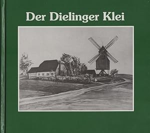 Der Dielinger Klei. Herausgeber: Plattdeutscher Arbeitskreis Haldem ; Bildauswahl und Gestaltung:...