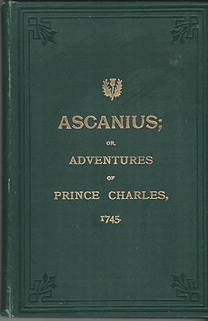 Ascanius; or, The Young Adventurer: Countaining An Impertial History of the Rebellion in Scotland...