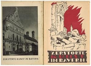 Zerstörte Kunst in Bayern. 164 Abbildungen ausgewählt und erläutert von Georg Lill.