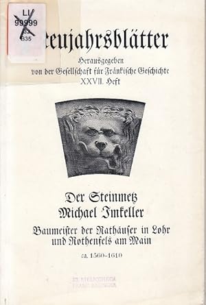 Der Steinmetz Michael Imkeller : Baumeister d. Rathäuser in Lohr u. Rothenfels am Main, ca. 1560-...