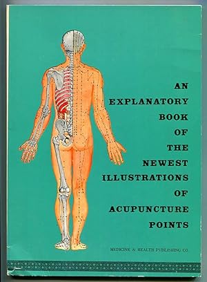 An Explanatory Book of the Newest Illustrations of Acupuncture Points