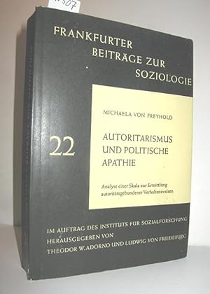 Bild des Verkufers fr Autoritarismus und politische Apathie /Analyse einer Skala zur Ermittlung autorit?tsgebundener Verhaltensweisen) zum Verkauf von Antiquariat Zinnober