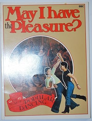 Seller image for May I have the pleasure ? The story of popular dancing. for sale by ShepherdsBook