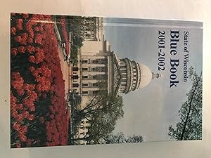 Immagine del venditore per State of Wisconsin Blue Book 2001-2002 signed by State Representative Joseph K Leibham venduto da H&G Antiquarian Books