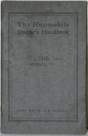 Bild des Verkufers fr THE HUPMOBILE OWNER'S HANDBOOK. OPERATION AND CARE. 1916 HUPMOBILE MODEL "N" zum Verkauf von BLACK SWAN BOOKS, INC., ABAA, ILAB