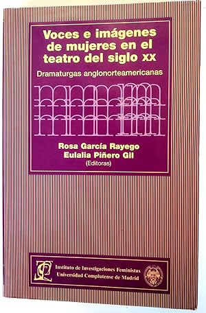 Seller image for Voces e imgenes de mujeres en el teatro del siglo XX: dramaturgas anglonorteamericanas for sale by Librera Salvalibros Express