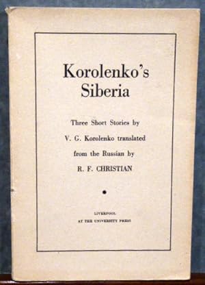Seller image for KOROLENKO'S SIBERIA: THREE SHORT STORIES for sale by RON RAMSWICK BOOKS, IOBA