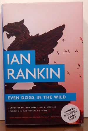 Seller image for EVEN DOGS IN THE WILD [SIGNED FIRST PRINTING WITH HANGMAN DOODLE] for sale by RON RAMSWICK BOOKS, IOBA