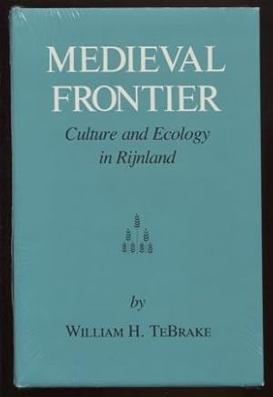 Medieval Frontier ; Culture and Ecology in Rijnland Environmental History Series Culture and Ecol...