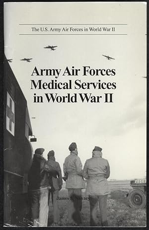Seller image for Army Air Forces Medical Services in World War II (U.S. Army Air Forces in World War II)(1998, 1st edition) for sale by Ironwood Hills Books