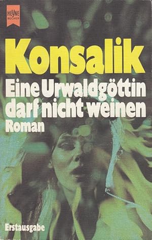 Eine Urwaldgöttin darf nicht weinen / Heyne-Bücher / 01 ; Nr. 5080