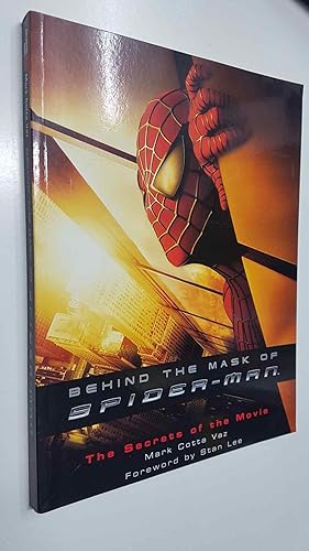Imagen del vendedor de Libro: Behind the mask of Spider-Man. The secrets of the movie. Foreword by Stan Lee a la venta por El Boletin