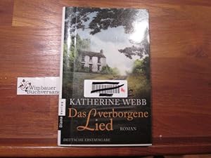 Seller image for Das verborgene Lied : Roman. Katherine Webb. Aus dem Engl. von Katharina Volk for sale by Antiquariat im Kaiserviertel | Wimbauer Buchversand