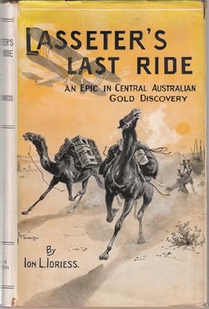 Seller image for Lasseter's Last Ride. An Epic of Central Australian Gold Discovery. for sale by Time Booksellers