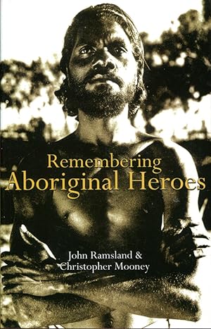 Seller image for Remembering Aboriginal Heroes. for sale by Time Booksellers