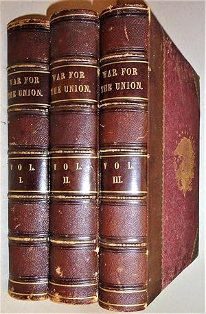 National History of the War for the Union; Civil, Military and Naval - in Three Volumes