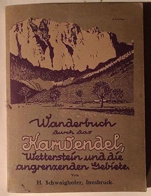 Wanderbuch durch das Karwendel, Wetterstein, Rofan und die Mieminger Gruppe. Mit vier Orientierun...