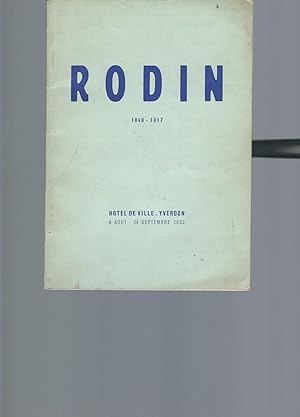 Seller image for RODIN - 1840 - 1917 - 150 SCULPTURES, AQUARELLES ET DESSINS HOTEL DE VILLE - YVERDON - 8 AGUT - 24 SEPTEMBRE 1953 for sale by Libreria Rita Vittadello