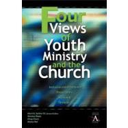 Bild des Verkufers fr Four Views of Youth Ministry and the Church : Inclusive Congregational, Preparatory, Missional, Strategic zum Verkauf von eCampus