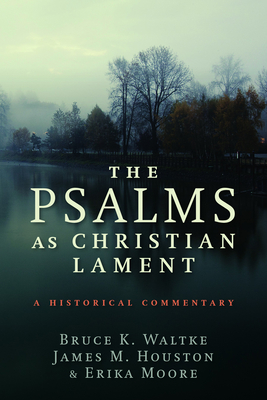 Bild des Verkufers fr The Psalms as Christian Lament: A Historical Commentary (Paperback or Softback) zum Verkauf von BargainBookStores