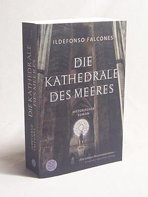 Bild des Verkufers fr Die Kathedrale des Meeres : Roman / Ildefonso Falcones. Aus dem Span. von Lisa Grneisen zum Verkauf von Versandantiquariat Buchegger