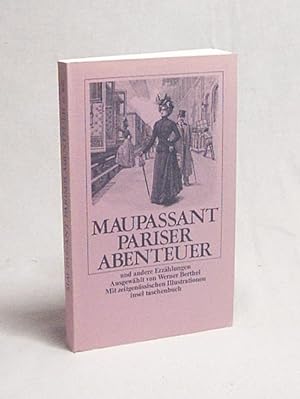 Bild des Verkufers fr Pariser Abenteuer und andere Erzhlungen / Guy de Maupassant. Ausgew. und mit einem Nachw. vers. von Werner Berthel. [Aus dem Franz. von Helmut Bartuschek und Karl Friese] zum Verkauf von Versandantiquariat Buchegger