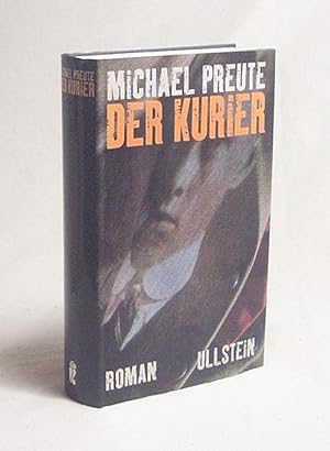 Bild des Verkufers fr Der Kurier : Roman / Michael Preute zum Verkauf von Versandantiquariat Buchegger