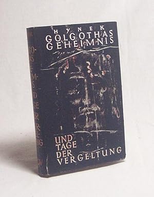 Bild des Verkufers fr Golgothas Geheimnis und Tage der Vergeltung / R. W. Hynek zum Verkauf von Versandantiquariat Buchegger