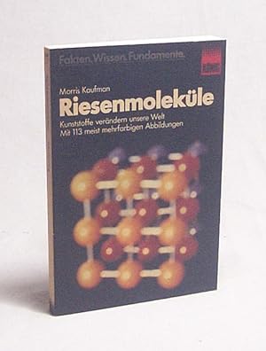 Seller image for Riesenmolekle : Kunststoffe verndern unsere Welt / Morris Kaufmann. bers. u. fachl. Beratung: Uwe Viohl for sale by Versandantiquariat Buchegger