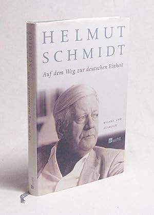 Seller image for Auf dem Weg zur deutschen Einheit : Bilanz und Ausblick / Helmut Schmidt for sale by Versandantiquariat Buchegger