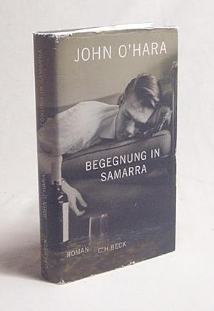 Bild des Verkufers fr Begegnung in Samarra : Roman / John O'Hara. Nachw. von John Updike. Aus dem Engl. von Klaus Modick zum Verkauf von Versandantiquariat Buchegger