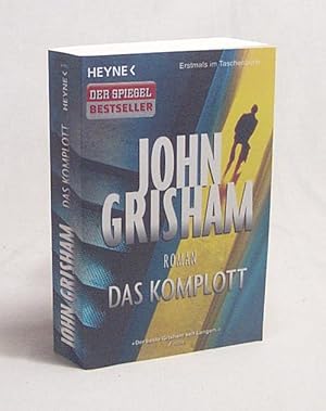 Seller image for Das Komplott : Roman / John Grisham. Aus dem Amerikan. von Bea Reiter und Imke Walsh-Araya for sale by Versandantiquariat Buchegger
