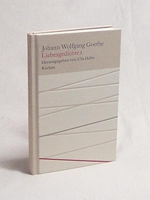 Seller image for Liebesgedichte I / Johann Wolfgang Goethe. Hrsg. von Ulla Hahn for sale by Versandantiquariat Buchegger