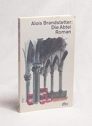 Bild des Verkufers fr Die Abtei : Roman / Alois Brandstetter zum Verkauf von Versandantiquariat Buchegger