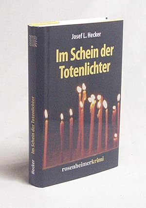 Bild des Verkufers fr Im Schein der Totenlichter : Roman / Josef Ludwig Hecker zum Verkauf von Versandantiquariat Buchegger