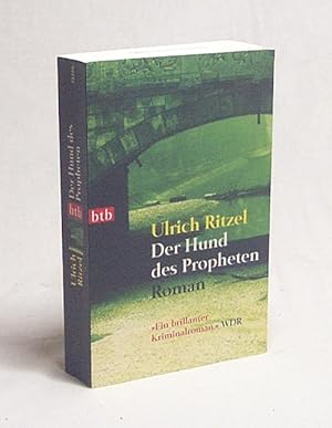 Bild des Verkufers fr Der Hund des Propheten : Roman / Ulrich Ritzel zum Verkauf von Versandantiquariat Buchegger