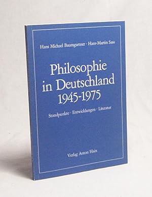 Immagine del venditore per Philosophie in Deutschland 1945 - 1975 : Standpunkte, Entwicklungen, Literatur / Hans Michael Baumgartner ; Hans-Martin Sass venduto da Versandantiquariat Buchegger