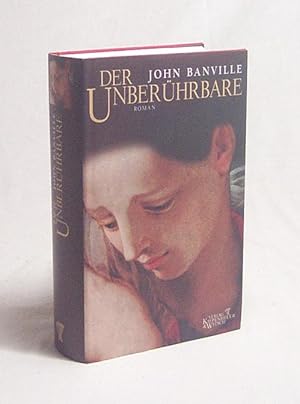 Image du vendeur pour Der Unberhrbare : Roman / John Banville. Aus dem Engl. von Christa Schuenke mis en vente par Versandantiquariat Buchegger