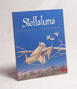 Imagen del vendedor de Stellaluna / Janell Cannon. Aus dem Engl. von Till Martin a la venta por Versandantiquariat Buchegger