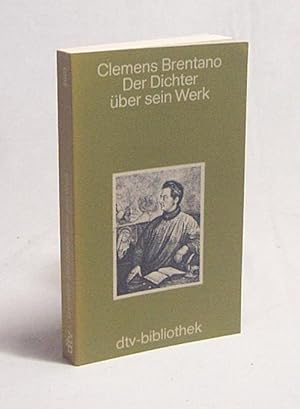 Bild des Verkufers fr Der Dichter ber sein Werk / Clemens Brentano. Hrsg. von Werner Vordtriede in Zusammenarbeit mit Gabriele Bartenschlager zum Verkauf von Versandantiquariat Buchegger