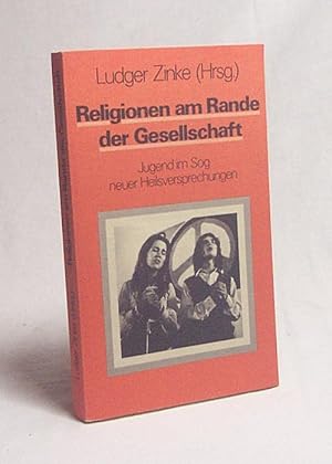 Bild des Verkufers fr Religionen am Rande der Gesellschaft : Jugend im Sog neuer Heilsversprechungen / Ludger Zinke (Hrsg.) zum Verkauf von Versandantiquariat Buchegger