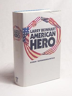Bild des Verkufers fr American hero : Roman / Larry Beinhart. Aus dem Amerikan. von Jrgen Brger und Peter Torberg zum Verkauf von Versandantiquariat Buchegger