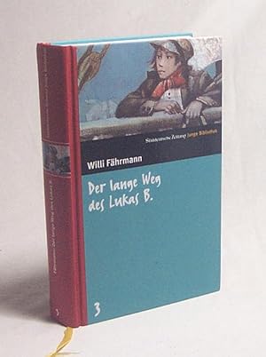 Bild des Verkufers fr Der lange Weg des Lukas B. / Willi Fhrmann zum Verkauf von Versandantiquariat Buchegger