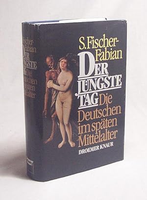 Bild des Verkufers fr Der Jngste Tag : d. Deutschen im spten Mittelalter / S. Fischer-Fabian zum Verkauf von Versandantiquariat Buchegger