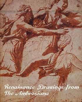 Imagen del vendedor de Renaissance Drawings From the Ambrosiana (Organized by the Medieval Institute, University of Notre Dame 1984-1985). a la venta por Wittenborn Art Books